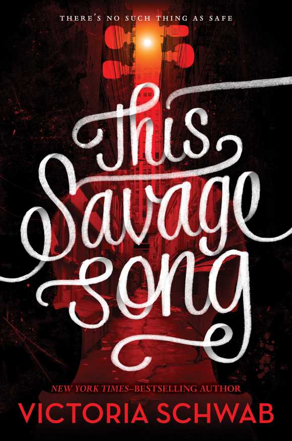 Schwabs This Savage Song a monstrously good read